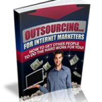 Outsourcing For Internet Marketers